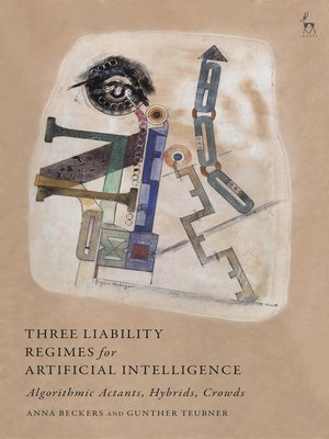cover image of Three Liability Regimes for Artificial Intelligence